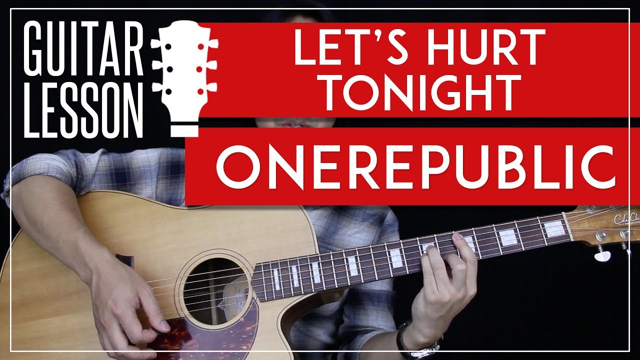 let-s-hurt-tonight-guitar-tutorial-onerepublic-guitar-lesson-chords