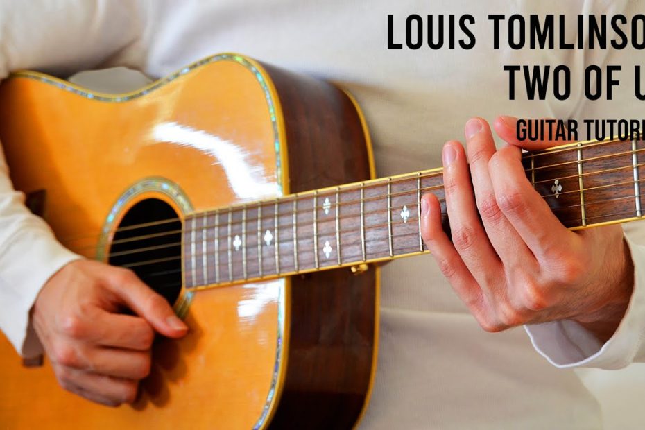 Louis Tomlinson – Two Of Us EASY Guitar Tutorial With Chords / Lyrics
