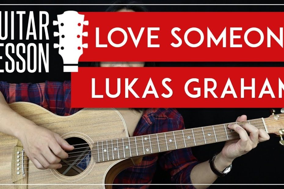 Love Someone Guitar Tutorial - Lukas Graham Guitar Lesson   |Studio Version + Easy Chords + Cover|