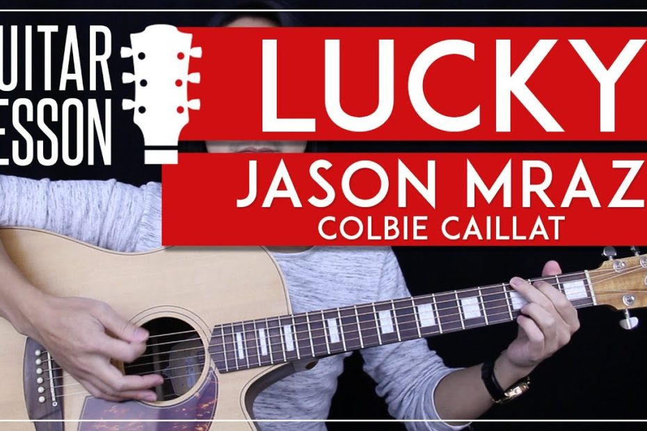 Lucky Guitar Tutorial - Jason Mraz Colbie Caillat Guitar Lesson   |Easy Chords + Guitar Cover|