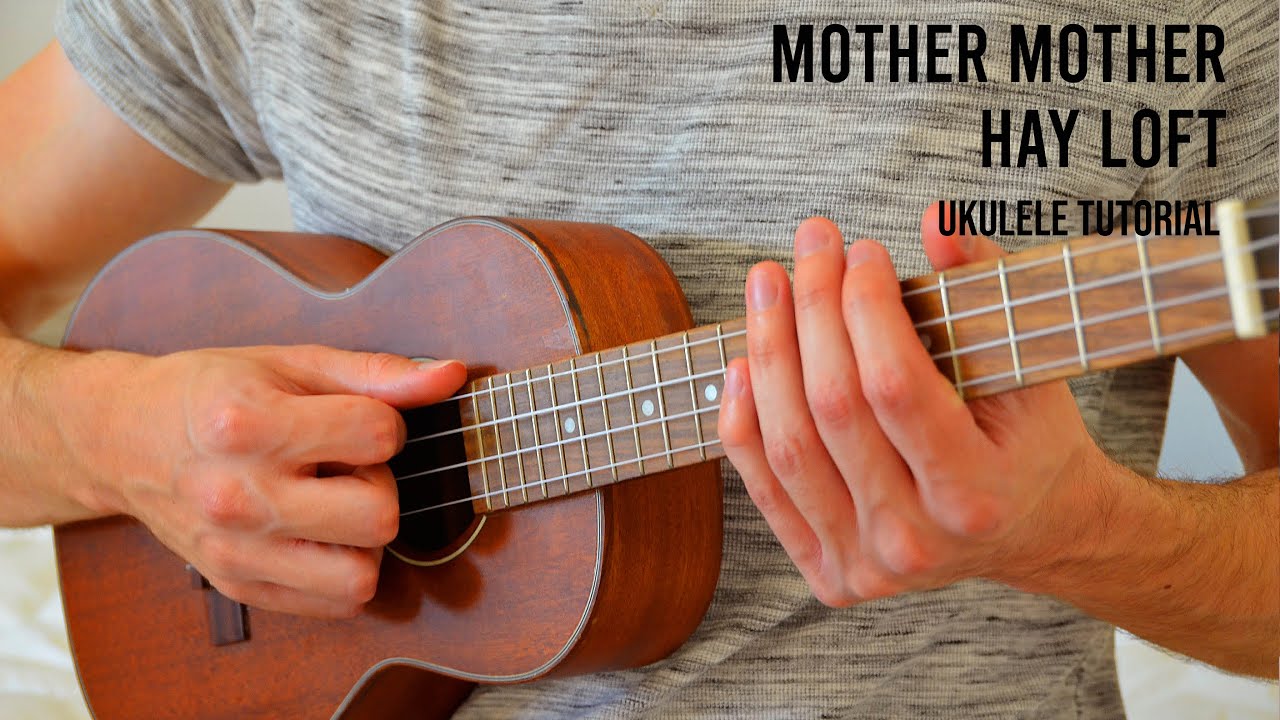 Mother Mother Hay Loft EASY Ukulele Tutorial With Chords / Lyrics