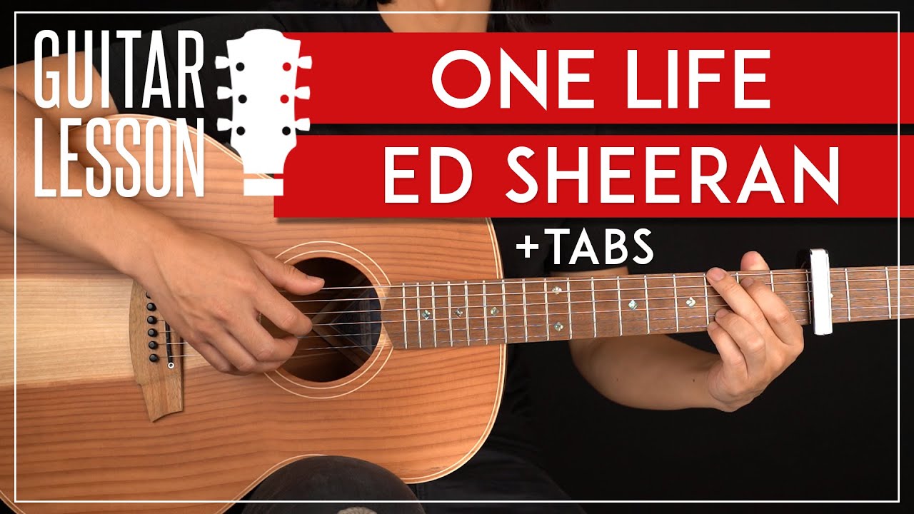 One Life Guitar Tutorial Ed Sheeran Guitar Lesson Fingerpicking