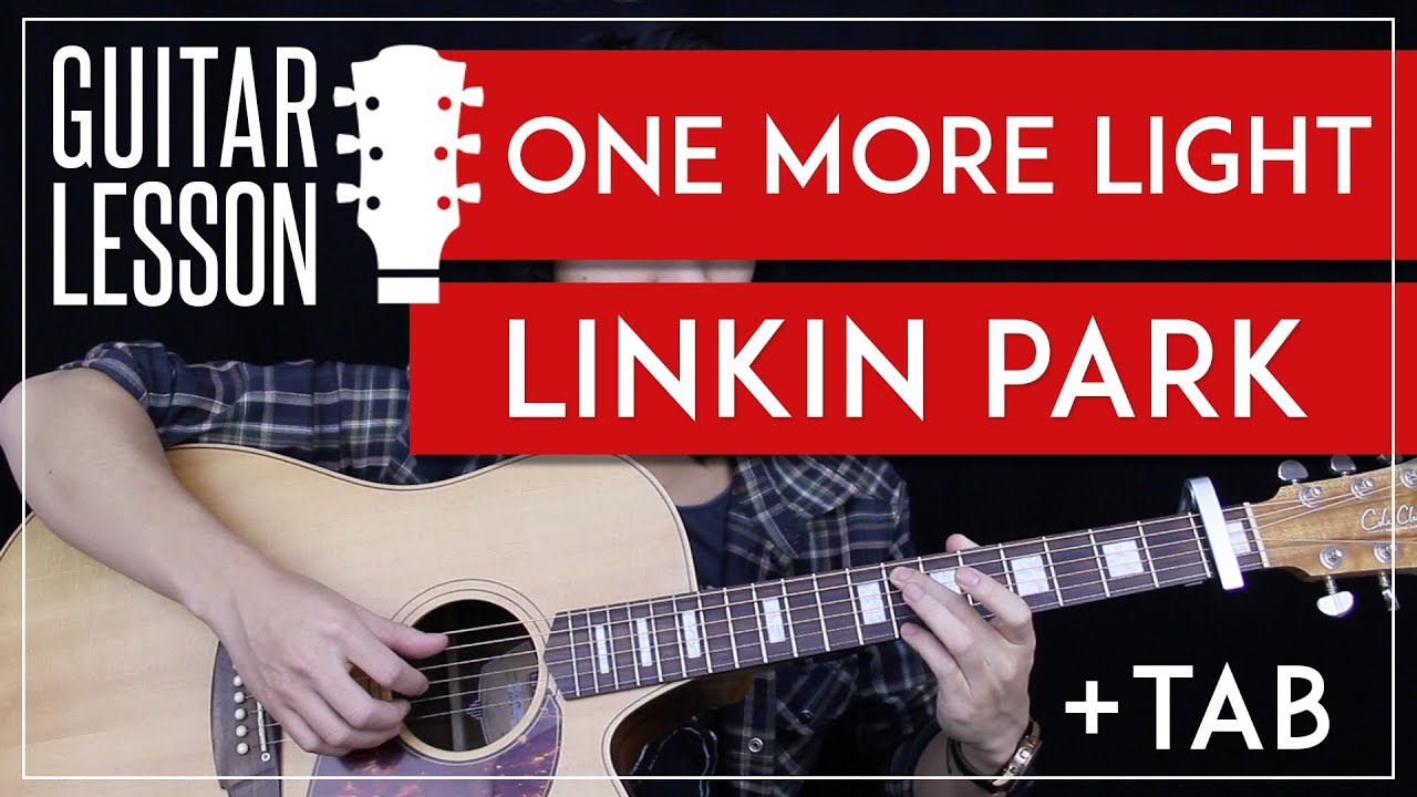Парк горького аккорды. One more Light Tabs. Linkin Park one more Light аккорды.