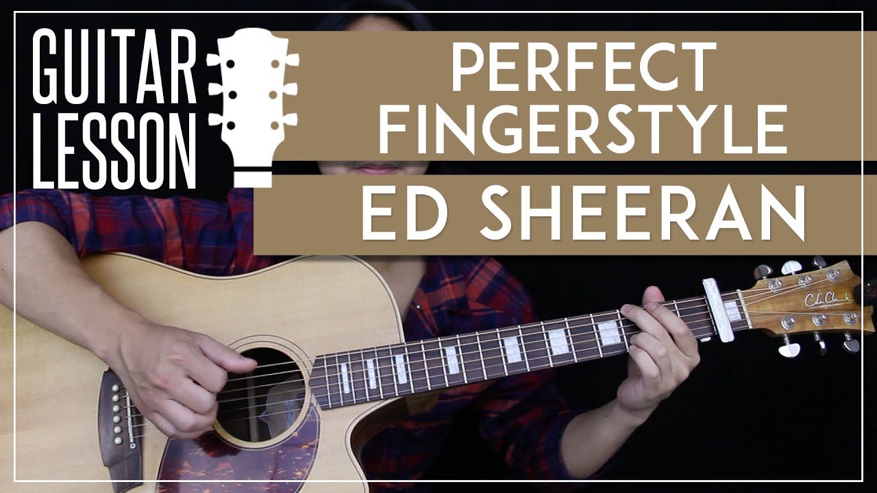 Perfect Fingerstyle Guitar Tutorial Ed Sheeran Picking Lesson Easy