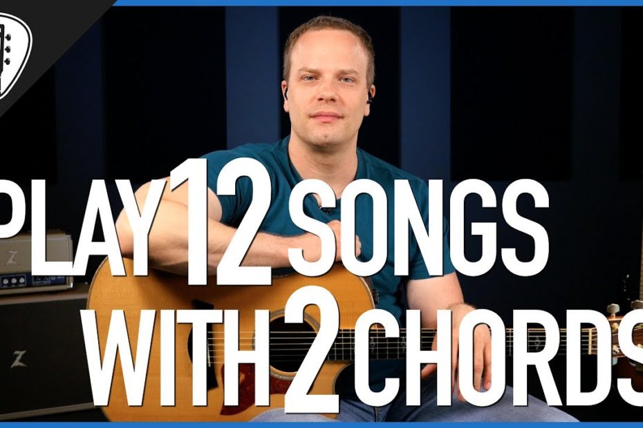 Play 12 Songs With 2 Chords - Guitar Lesson Video
