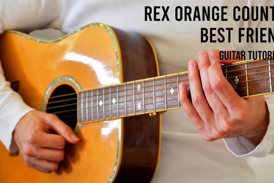 Rex Orange Country – Best Friend EASY Guitar Tutorial With Chords / Lyrics