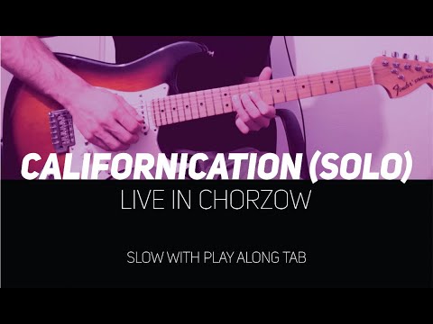 RHCP - Californication solo Live in Chorzow (slow with Play Along Tab)