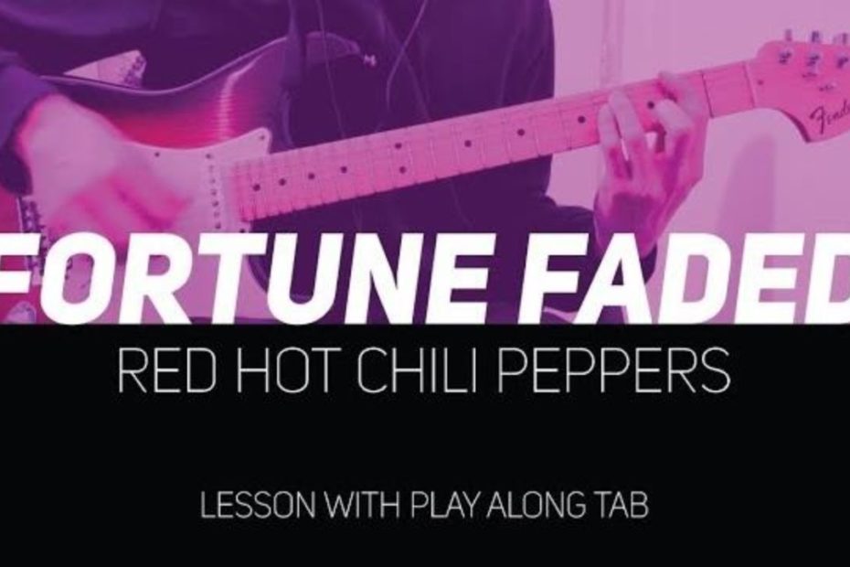 RHCP - Fortune Faded (lesson w/ Play Along Tab)