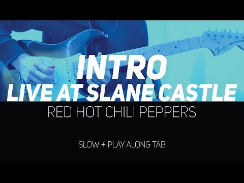 RHCP - Intro Live at Slane Castle (slow + Play Along Tab)