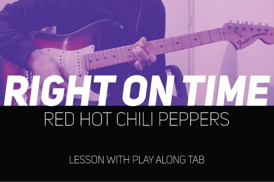 RHCP - Right on time (lesson w/ Play Along Tab)