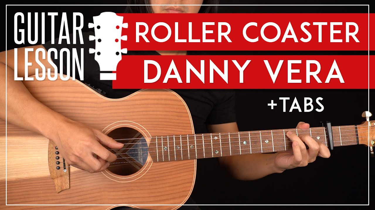 Roller Coaster Guitar Tutorial Danny Vera Guitar Lesson |Fingerpicking ...