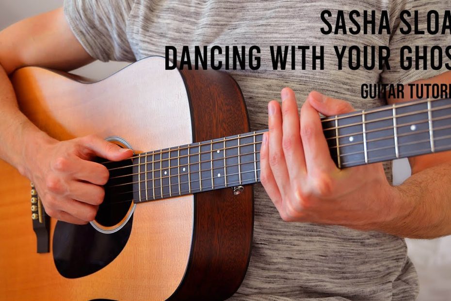 Sasha Sloan – Dancing With Your Ghost EASY Guitar Tutorial With Chords / Lyrics