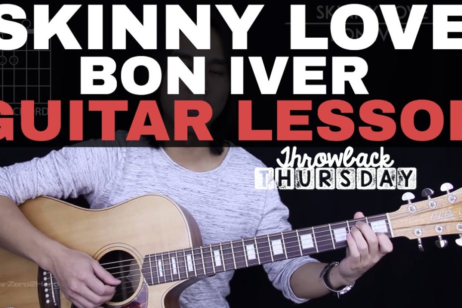 Skinny Love Guitar Tutorial + Bon Iver Guitar Lesson |Easy Chords + Guitar Cover|
