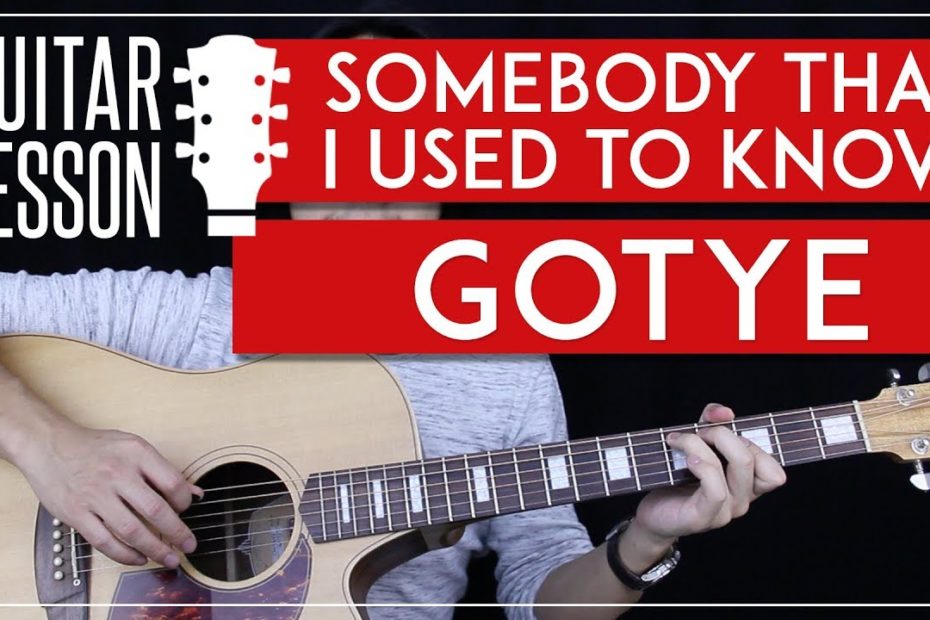 Somebody That I Used To Know Guitar Tutorial - Gotye Feat Kimbra Guitar Lesson   |Chords + No Capo|