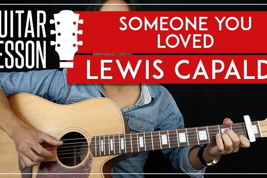 Someone You Loved Guitar Tutorial Lewis Capaldi Guitar Lesson  |Fingerpicking + Easy Chords + TAB|