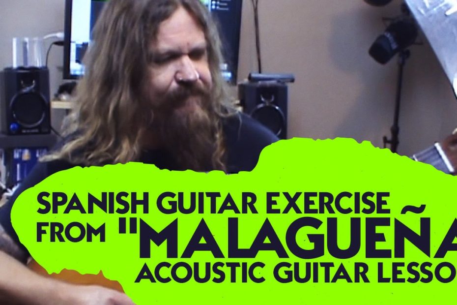 Spanish Guitar Exercise From "Malagueña" - Acoustic Guitar Lesson