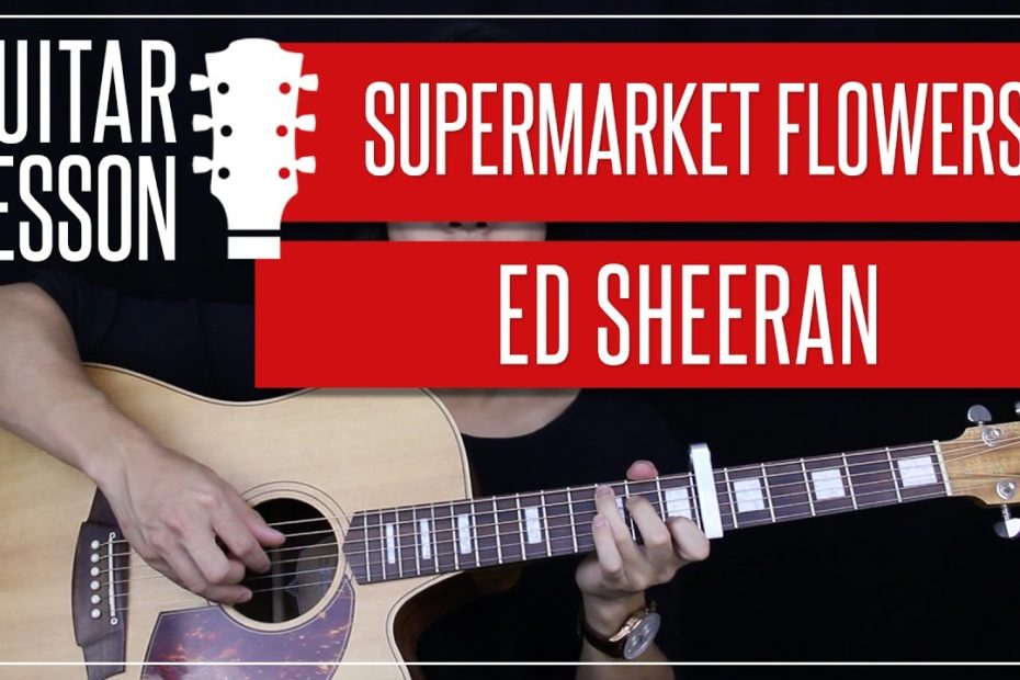 Supermarket Flowers Guitar Tutorial - Ed Sheeran Guitar Lesson   |Fingerpicking + Easy Chords|