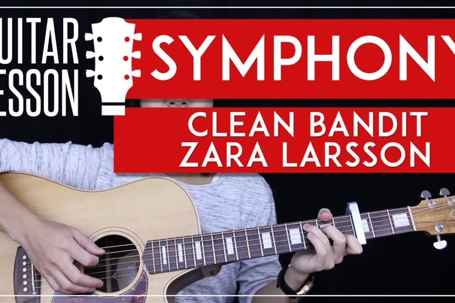 Symphony Guitar Tutorial - Clean Bandit Zara Larsson Guitar Lesson   |Easy Chords + Guitar Cover|