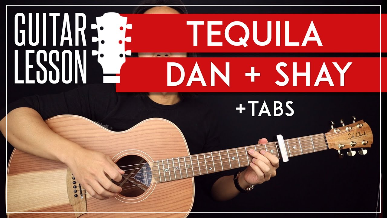 Tequila Guitar Tutorial Dan Shay Guitar Lesson Solo Easy Chords Tab Guitarzero2hero 