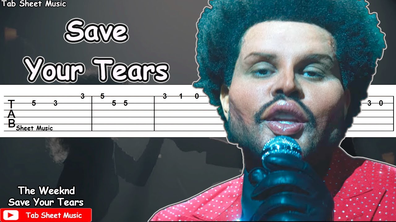 The Weeknd Save Your Tears Guitar Tutorial Tab Tab Sheet Music