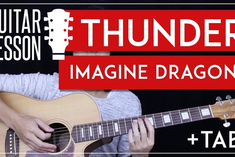 Thunder Guitar Tutorial - Imagine Dragons Guitar Lesson   |Chords + Tabs + Cover|