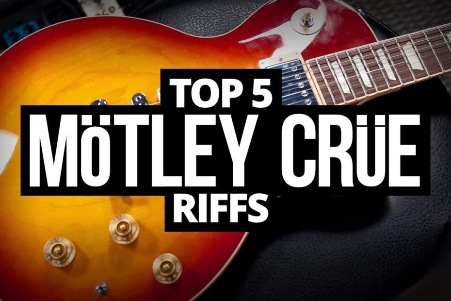 Top 5 Motley Crue Riffs