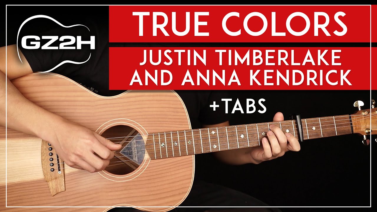 True Colors Guitar Tutorial Justin Timberlake Anna Kendrick Guitar