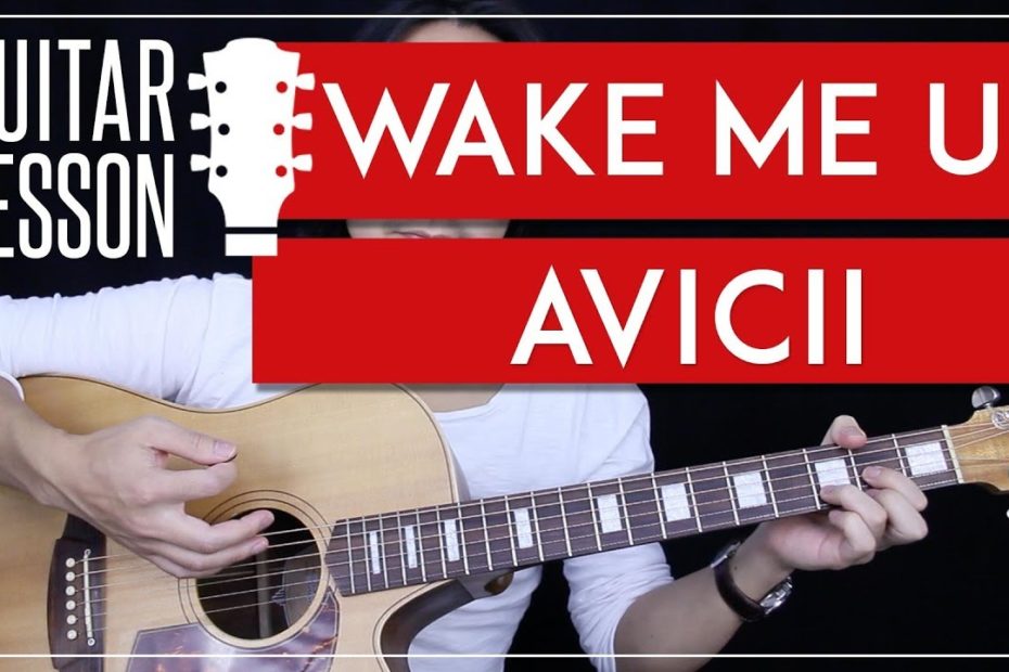 Wake Me Up Guitar Tutorial - Avicii Guitar Lesson  |100% Accurate Chords + Lead + No Capo + Cover|