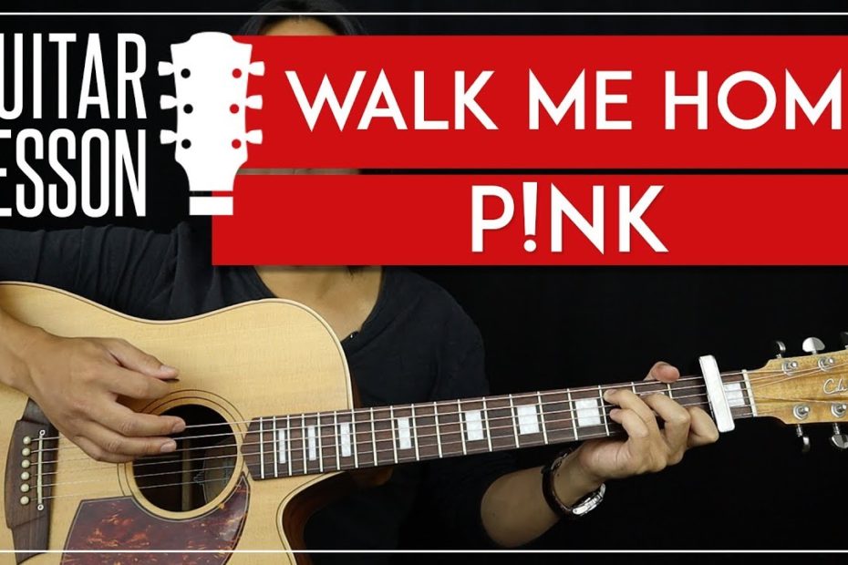 Walk Me Home Guitar Tutorial - Pink Acoustic Guitar Lesson   |Easy Strumming|