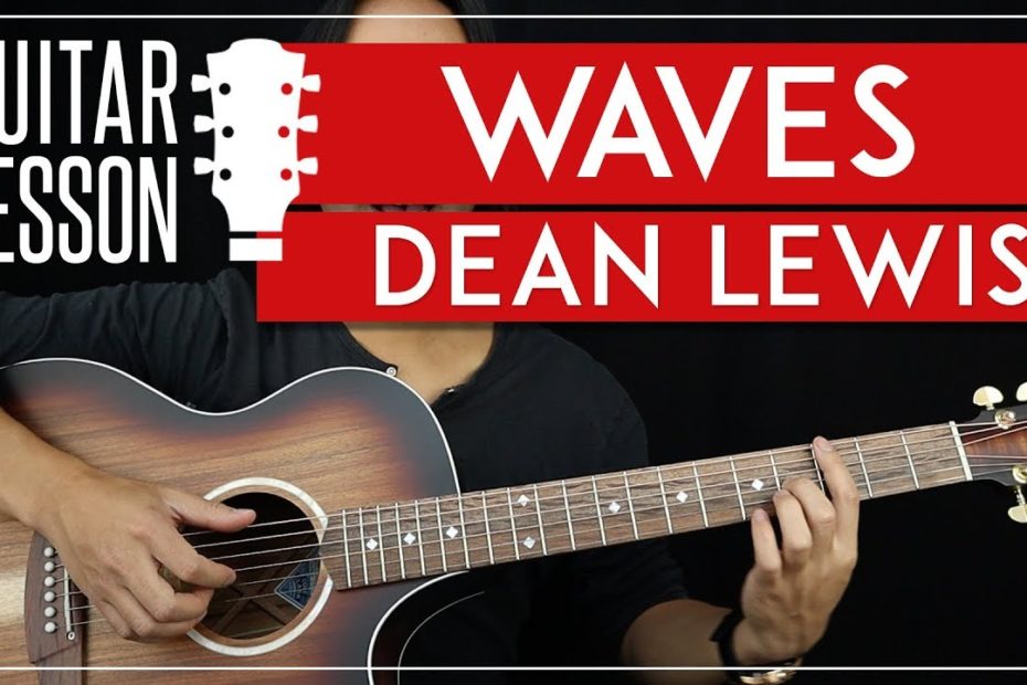 Waves Guitar Tutorial - Dean Lewis Guitar Lesson   |Fingerpicking + Easy Chords + TAB|