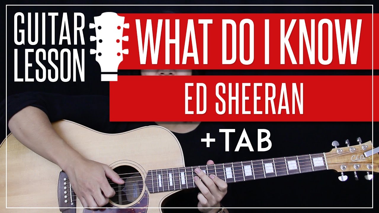 What Do I Know Guitar Tutorial Ed Sheeran Guitar Lesson