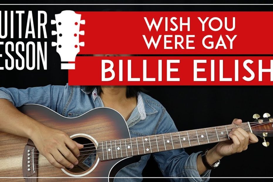 Wish You Were Gay Tutorial - Billie Eilish Guitar Lesson   |Chords + Fingerpicking + TAB|