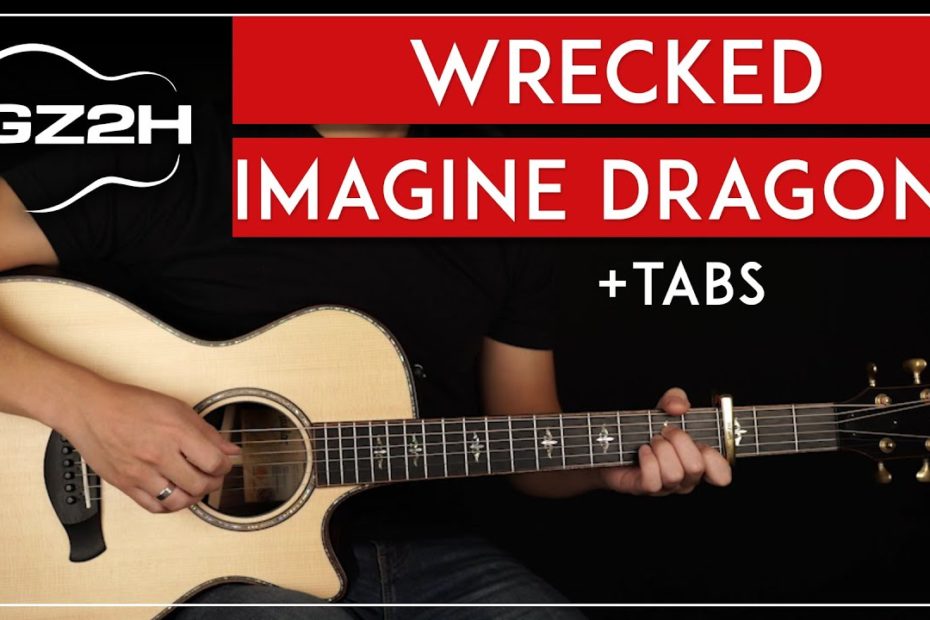 Wrecked Guitar Tutorial Imagine Dragons Guitar Lesson |Fingerpicking + Easy Chords|