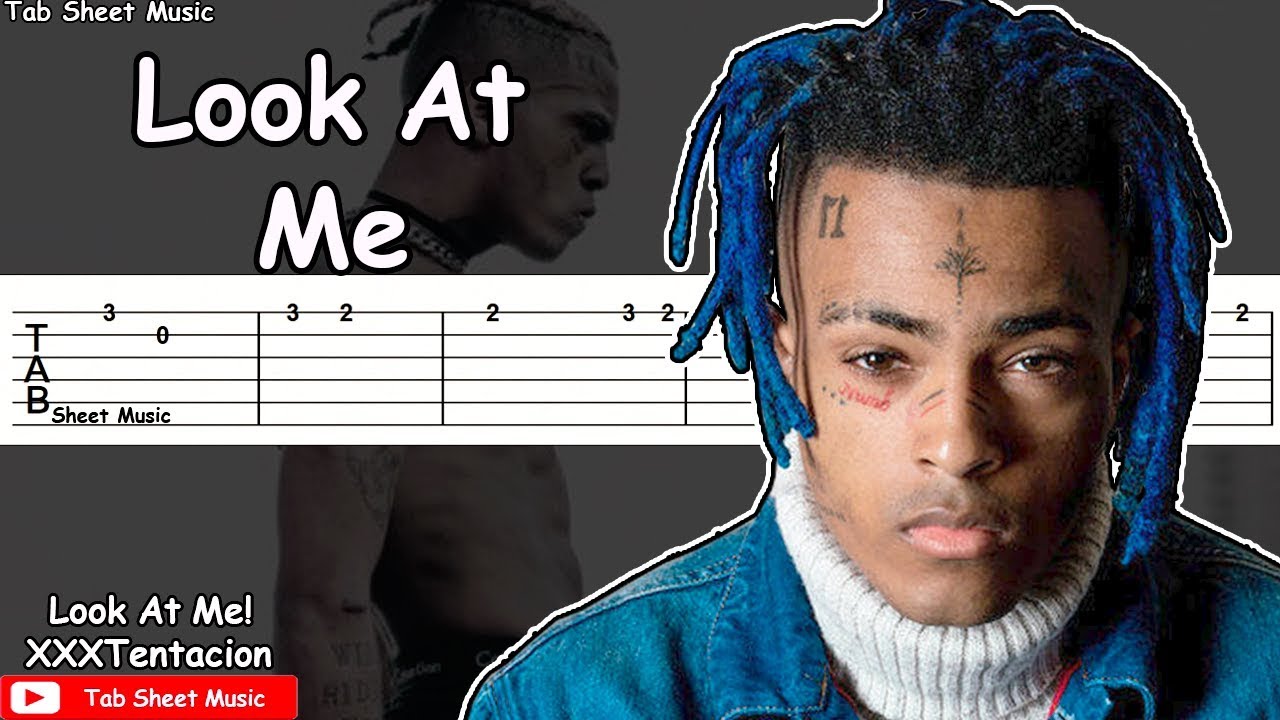 Xxxtentacion Look At Me Guitar Tutorial Tab Sheet Music 