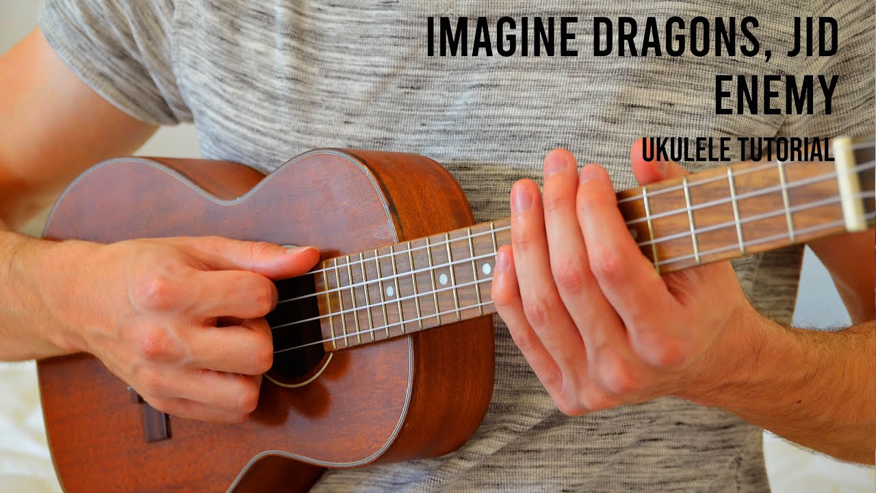 Imagine Dragons, JID Enemy EASY Ukulele Tutorial With Chords / Lyrics