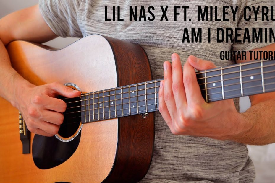 Lil Nas X - AM I DREAMING ft. Miley Cyrus EASY Guitar Tutorial With Chords / Lyrics