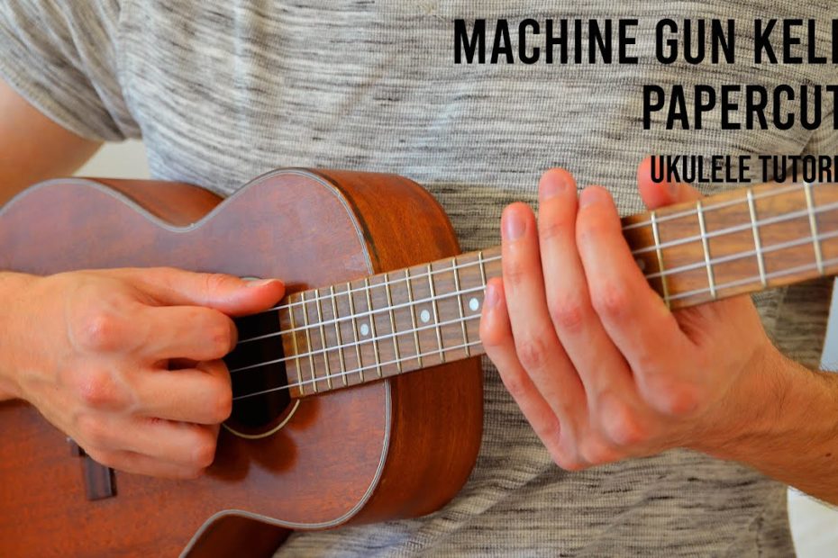 Machine Gun Kelly - Papercuts Ukulele Tutorial With Chords / Lyrics