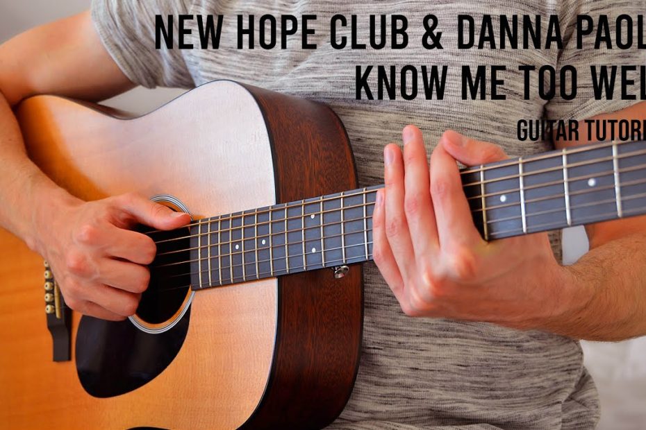 New Hope Club, Danna Paola - Know Me Too Well EASY Guitar Tutorial With Chords / Lyrics