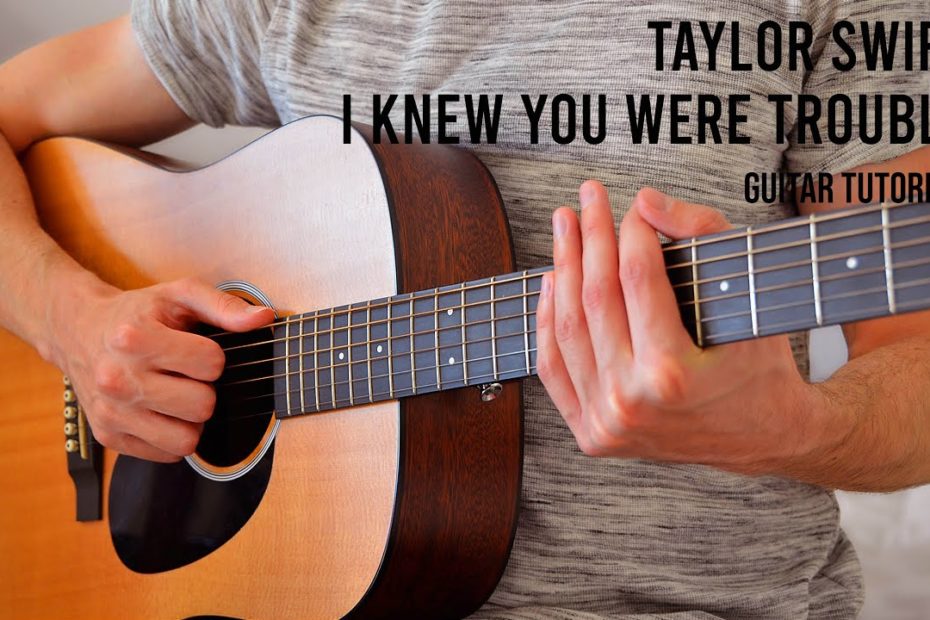 Taylor Swift – I Knew You Were Trouble EASY Guitar Tutorial With Chords / Lyrics
