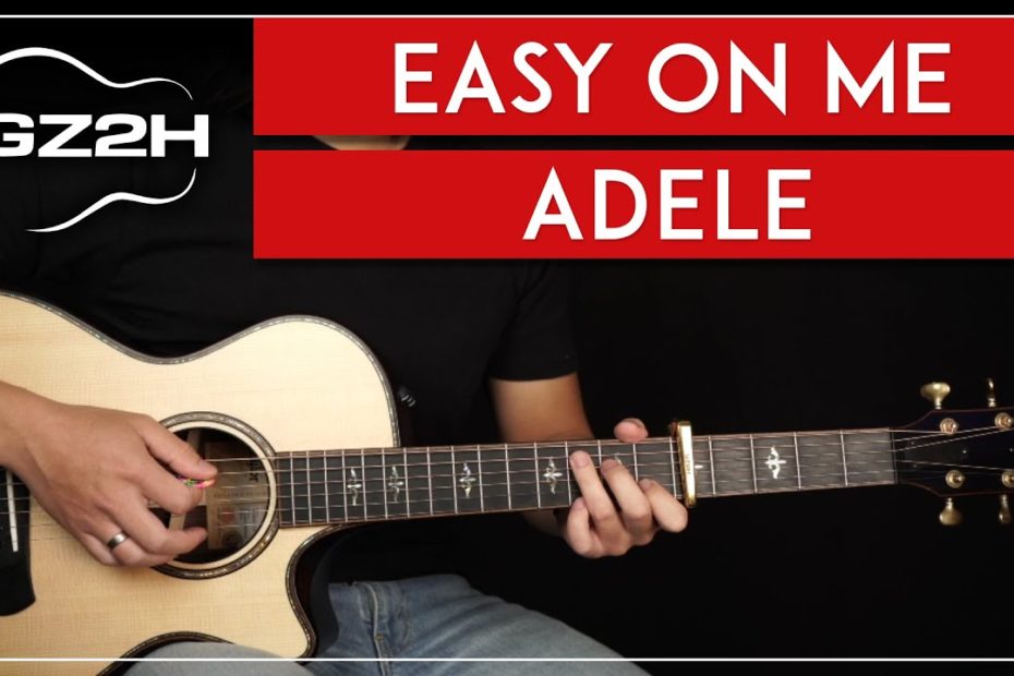 Easy On Me Guitar Tutorial Adele Guitar Lesson Easy Chords + Strumming