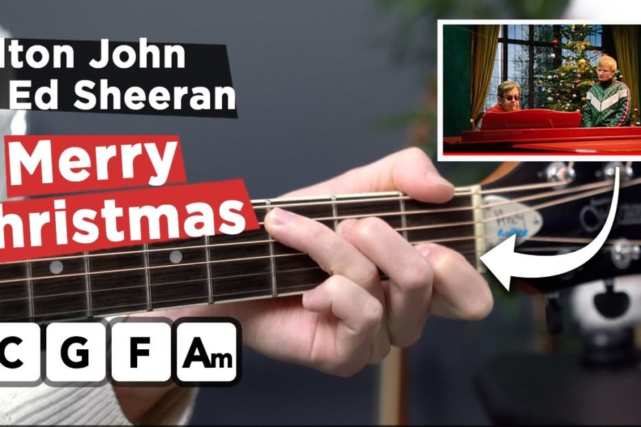 Merry Christmas - New Ed Sheeran & Elton John Song on Guitar