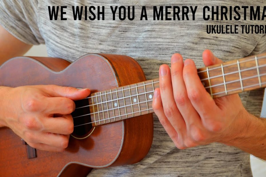 We Wish You A Merry Christmas EASY Ukulele Tutorial With Chords / Lyrics