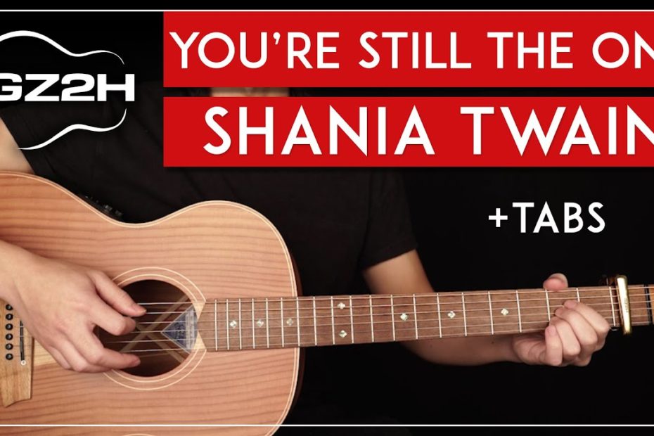 You're Still The One Guitar Tutorial Shania Twain Guitar Lesson |Easy Chords + Strumming|