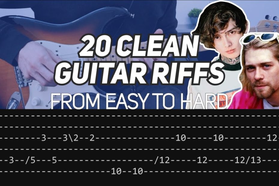 20 Great Clean Guitar Riffs Ranked From Easy to Hard (with TAB)