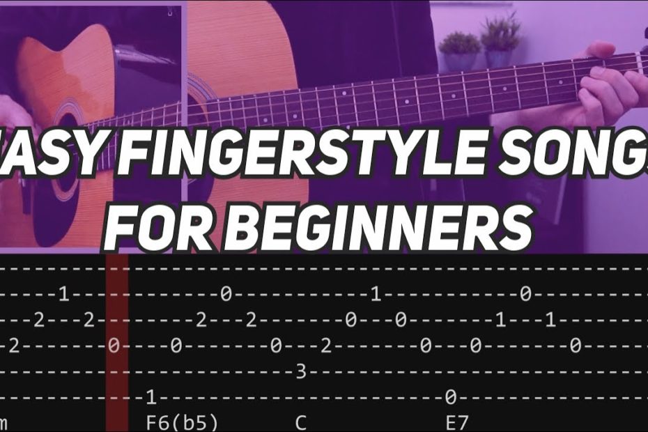 9 EASY FINGERSTYLE SONGS FOR BEGINNERS (WITH TAB)