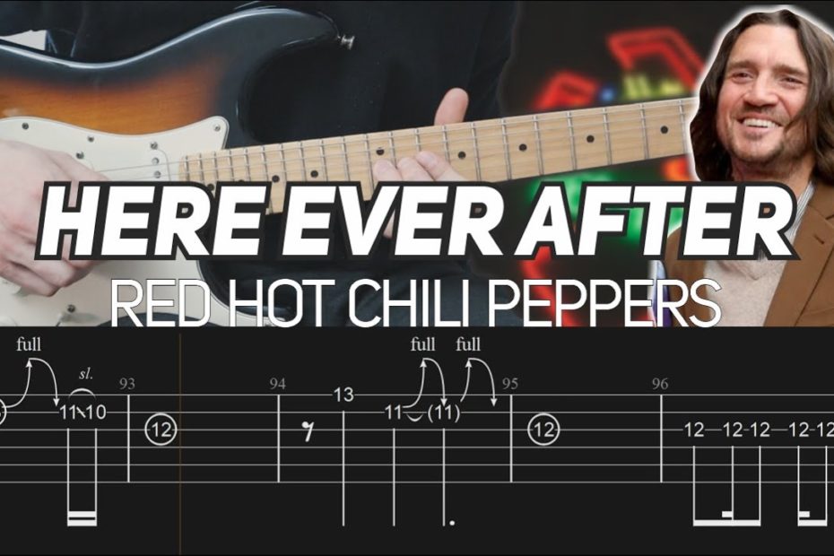 Red Hot Chili Peppers - Here Ever After (Guitar Lesson with TAB)