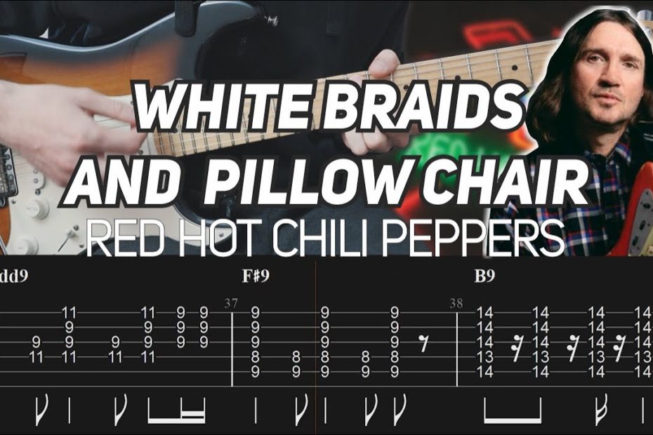 Red Hot Chili Peppers - White Braids & Pillow Chair (Guitar lesson with TAB)